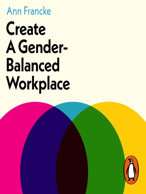 Title details for Create a Gender-Balanced Workplace by Ann Francke - Available